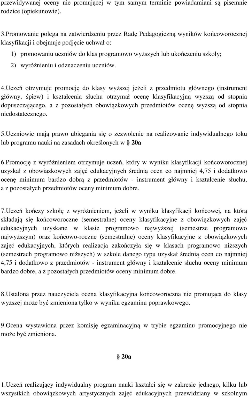 2) wyróżnieniu i odznaczeniu uczniów. 4.