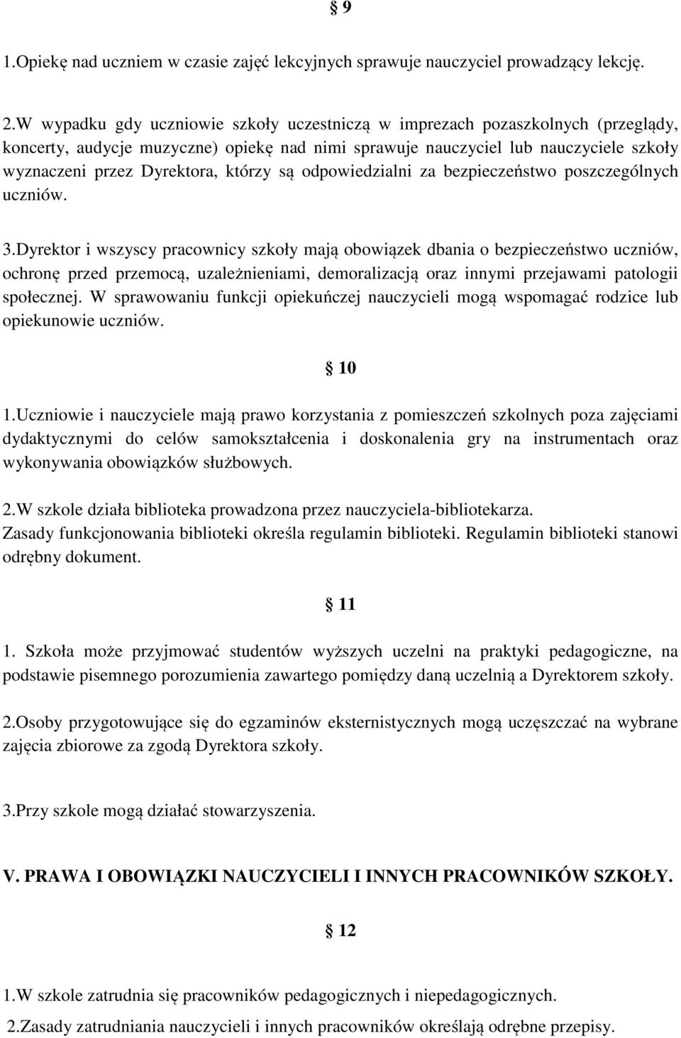 którzy są odpowiedzialni za bezpieczeństwo poszczególnych uczniów. 3.