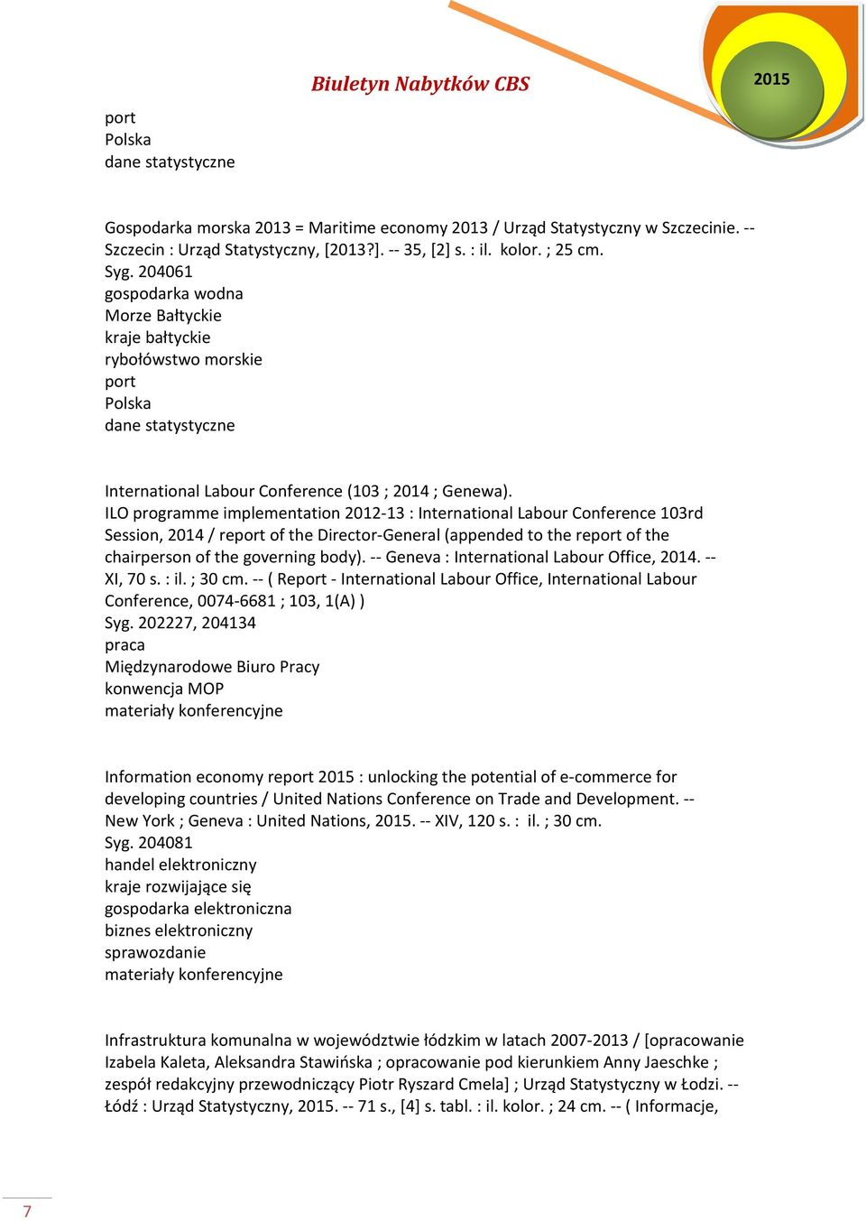 ILO programme implementation 2012-13 : International Labour Conference 103rd Session, 2014 / report of the Director-General (appended to the report of the chairperson of the governing body).