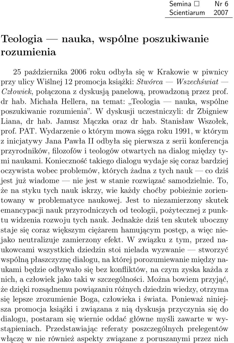 Janusz Mączka oraz dr hab. Stanisław Wszołek, prof. PAT.
