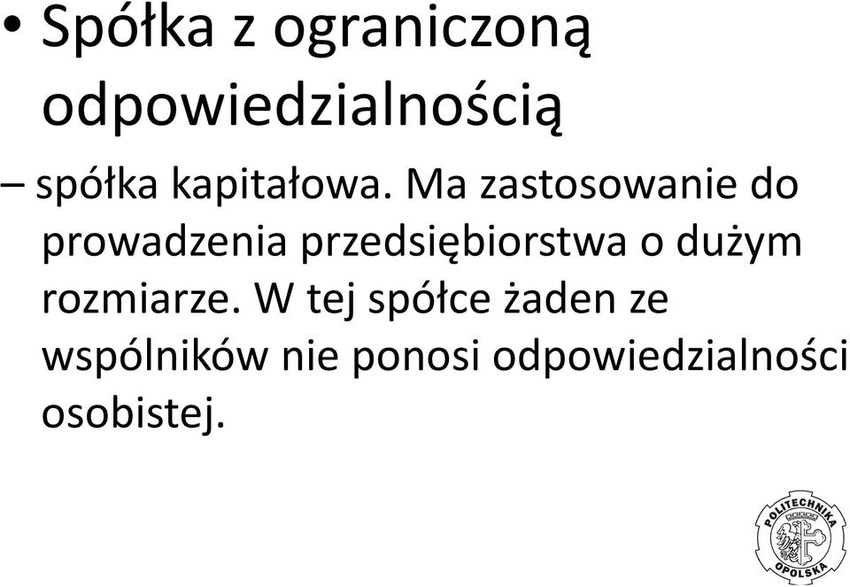 Ma zastosowanie do prowadzenia przedsiębiorstwa o dużym