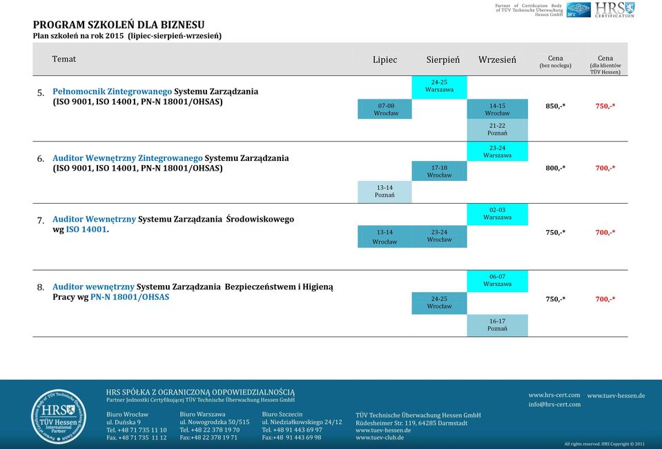 Auditor Wewnętrzny Zintegrowanego Systemu Zarządzania (ISO 9001, ISO 14001, PN-N 18001/OHSAS) 17-18 23-24 800,-*