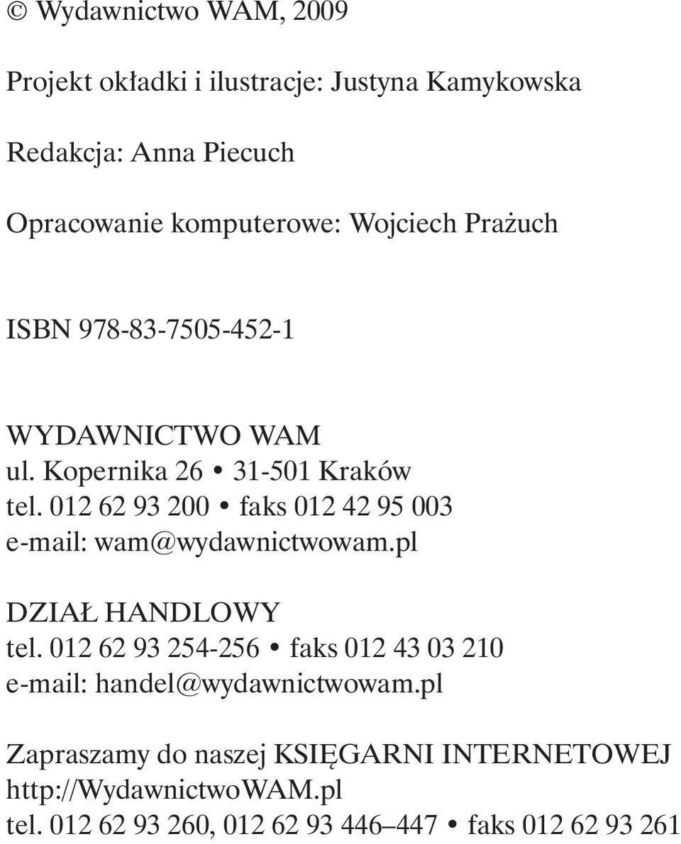 012 62 93 200 faks 012 42 95 003 e-mail: wam@wydawnictwowam.pl DZIAŁ HANDLOWY tel.