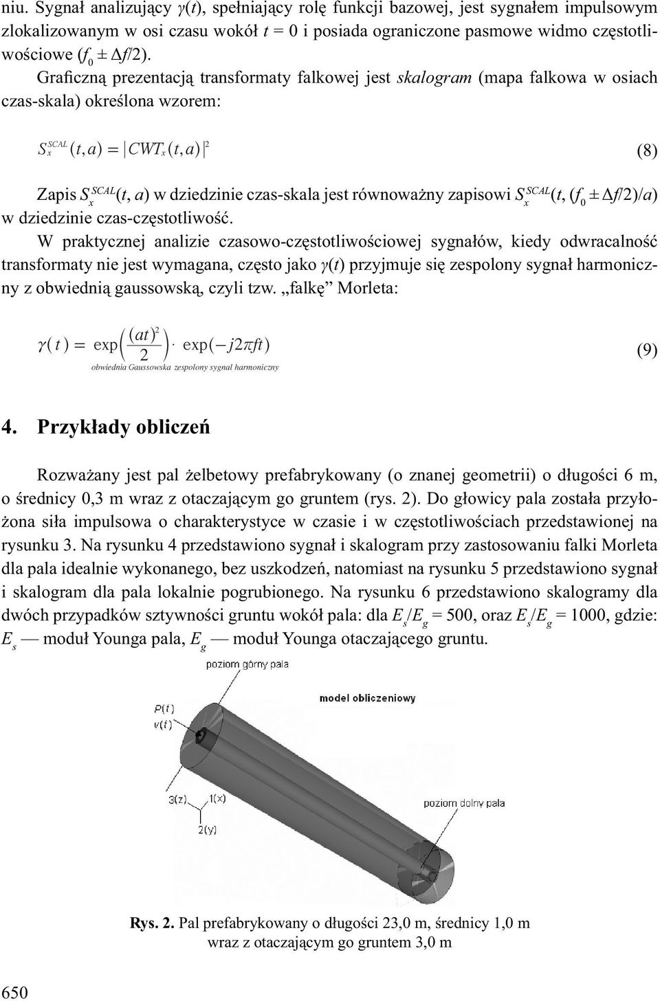 równowa ny zapisowi S x SCAL (t, (f 0 ± f/)/a) w dziedzinie czas-cz stotliwo.