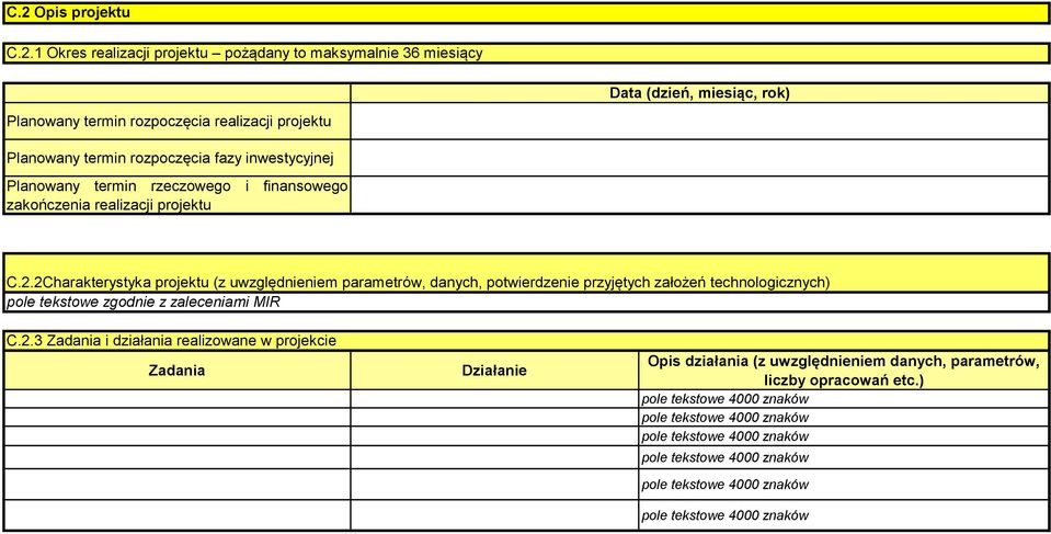 2Charakterystyka projektu (z uwzględnieniem parametrów, danych, potwierdzenie przyjętych założeń technologicznych) pole tekstowe zgodnie z