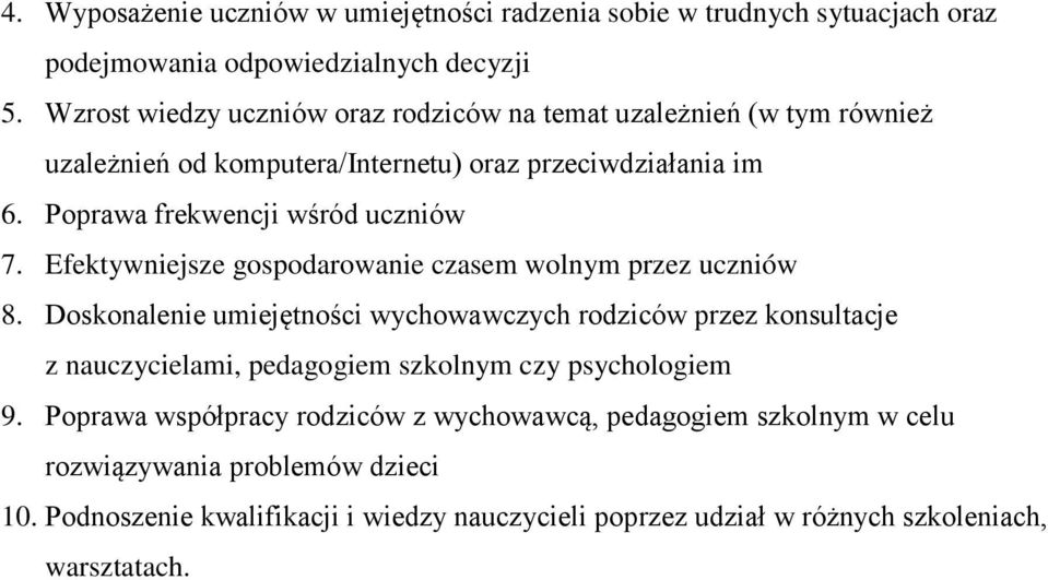 Efektywniejsze gospodarowanie czasem wolnym przez uczniów 8.