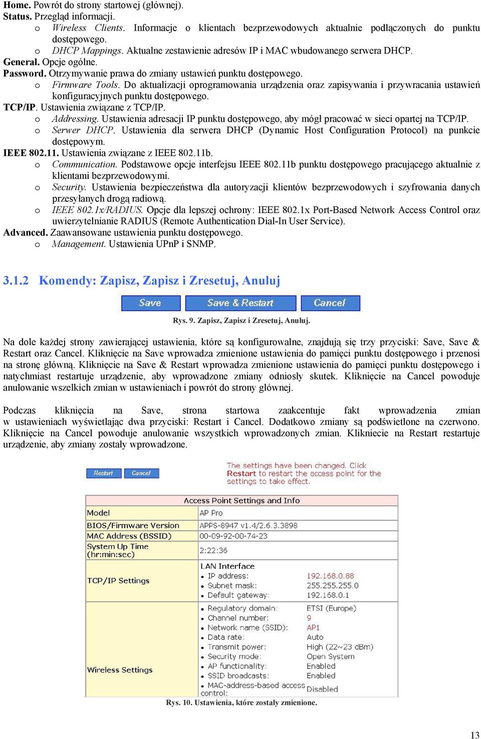 Do aktualizacji oprogramowania urządzenia oraz zapisywania i przywracania ustawień konfiguracyjnych punktu dostępowego. TCP/IP. Ustawienia związane z TCP/IP. o Addressing.