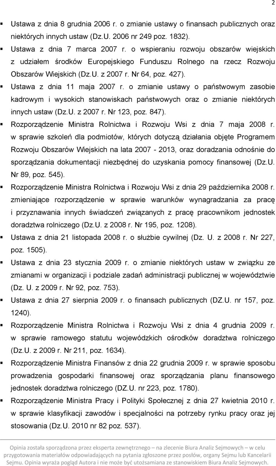 o zmianie ustawy o państwowym zasobie kadrowym i wysokich stanowiskach państwowych oraz o zmianie niektórych innych ustaw (Dz.U. z 2007 r. Nr 123, poz. 847).