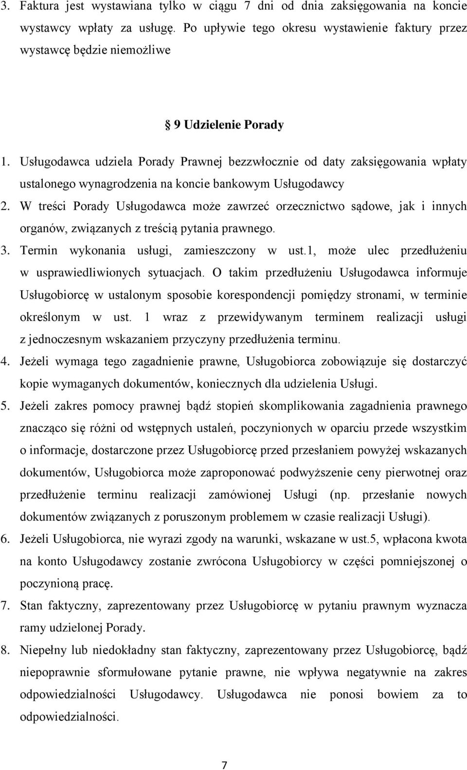 W treści Prady Usługdawca mże zawrzeć rzecznictw sądwe, jak i innych rganów, związanych z treścią pytania prawneg. 3. Termin wyknania usługi, zamieszczny w ust.