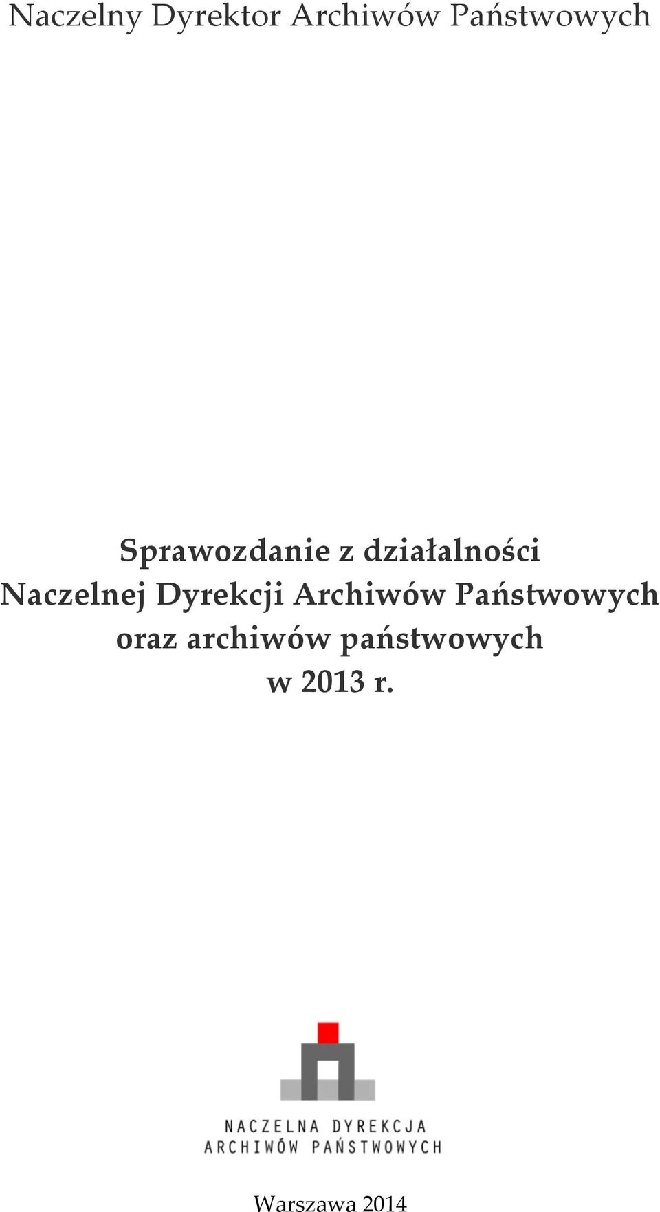 Dyrekcji Archiwów Państwowych oraz