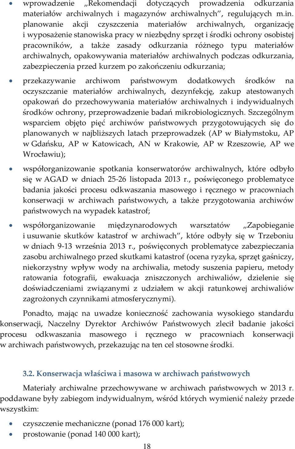 materiałów archiwalnych, opakowywania materiałów archiwalnych podczas odkurzania, zabezpieczenia przed kurzem po zakończeniu odkurzania; przekazywanie archiwom państwowym dodatkowych środków na