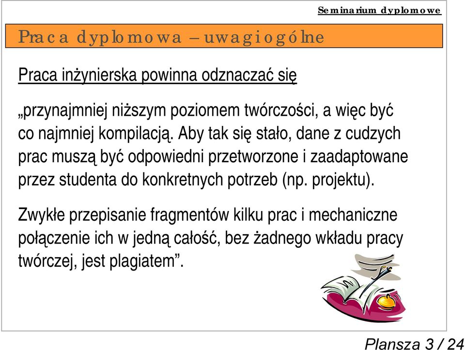 aby tak si sta o,dane zcudzych prac musz by odpowiedni przetworzone izaadaptowane przez studentado