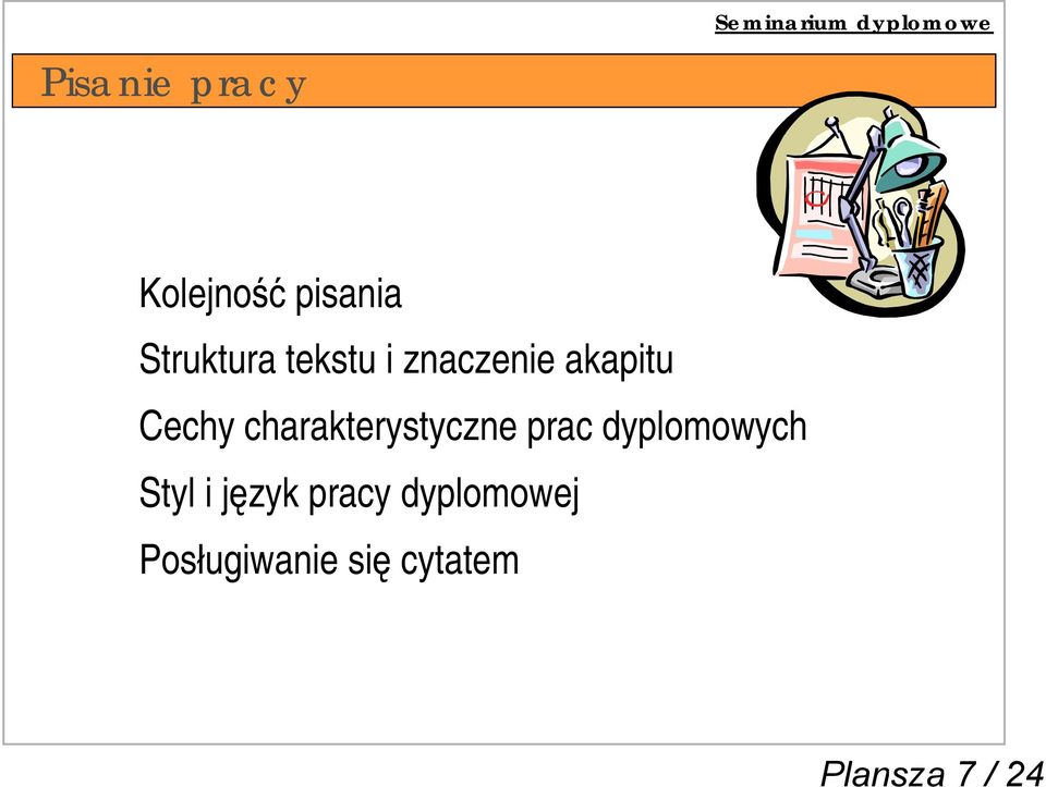 charakterystyczne prac dyplomowych Styl i j