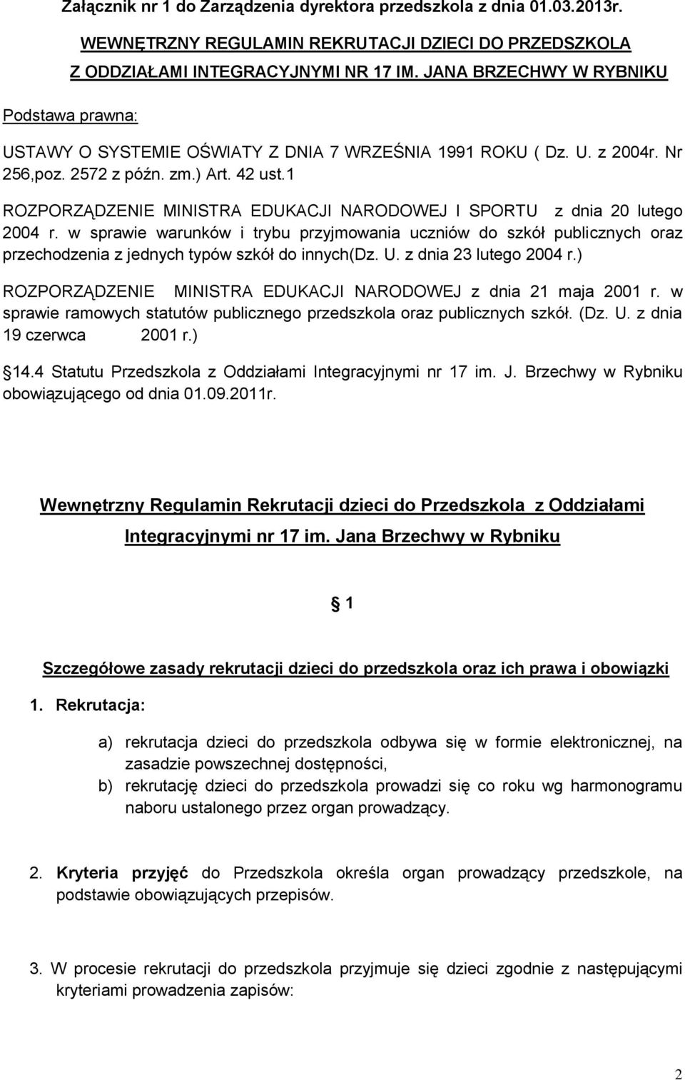 1 ROZPORZĄDZENIE MINISTRA EDUKACJI NARODOWEJ I SPORTU z dnia 20 lutego 2004 r.