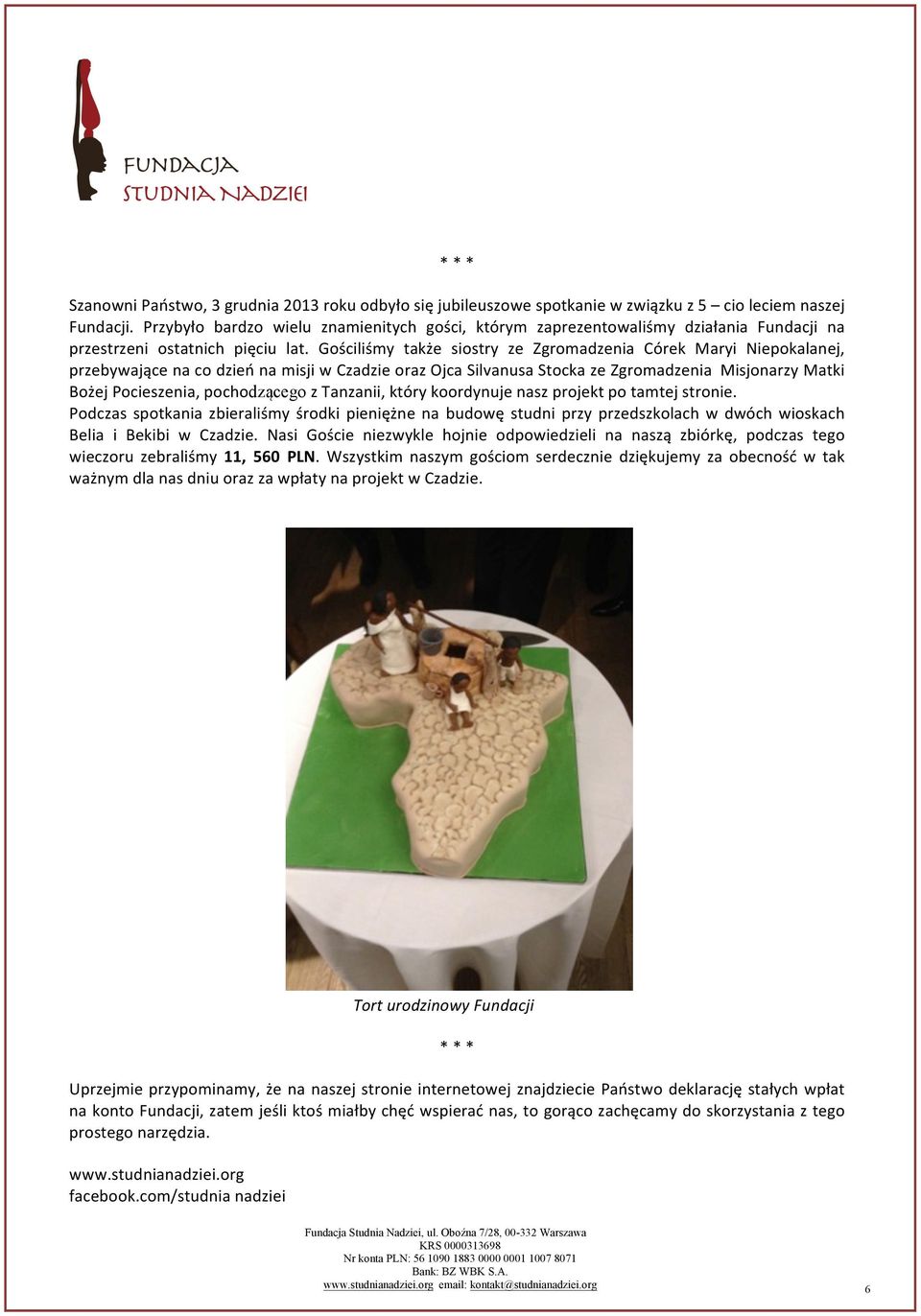 Gościliśmy także siostry ze Zgromadzenia Córek Maryi Niepokalanej, przebywające na co dzień na misji w Czadzie oraz Ojca Silvanusa Stocka ze Zgromadzenia Misjonarzy Matki Bożej Pocieszenia,