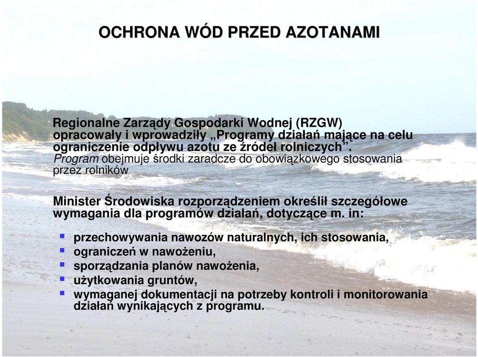 Program obejmuje środki zaradcze do obowiązkowego stosowania przez rolników Minister Środowiska rozporządzeniem określił szczegółowe wymagania dla