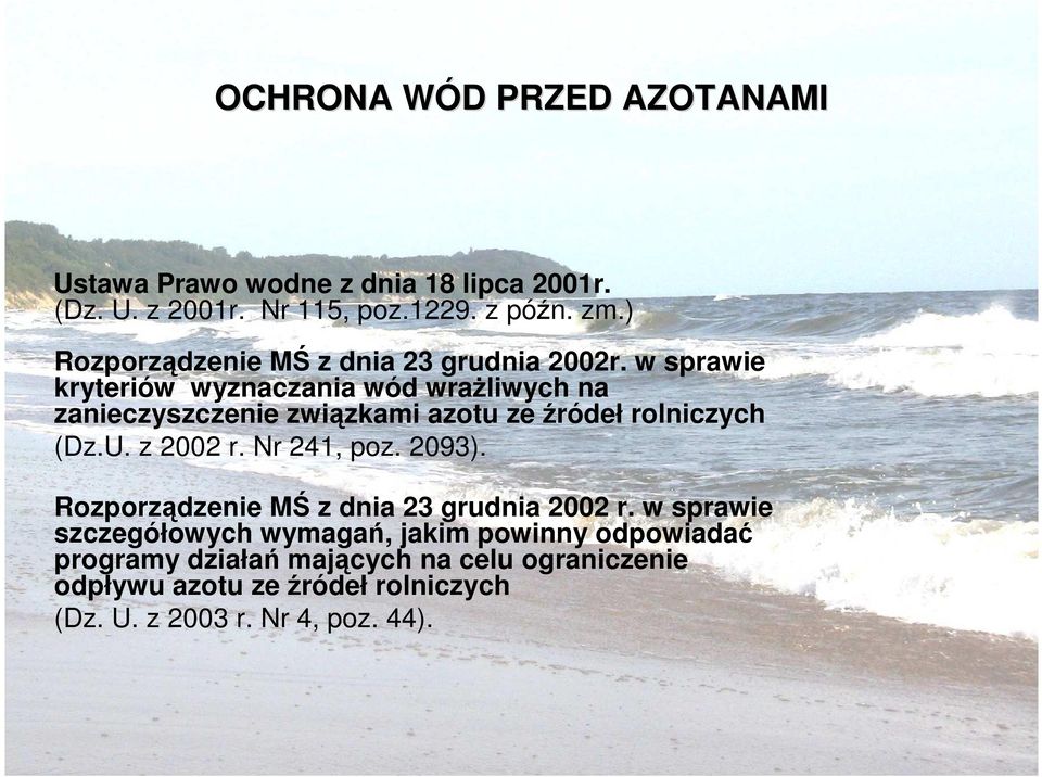 w sprawie kryteriów wyznaczania wód wraŝliwych na zanieczyszczenie związkami azotu ze źródeł rolniczych (Dz.U. z 2002 r.