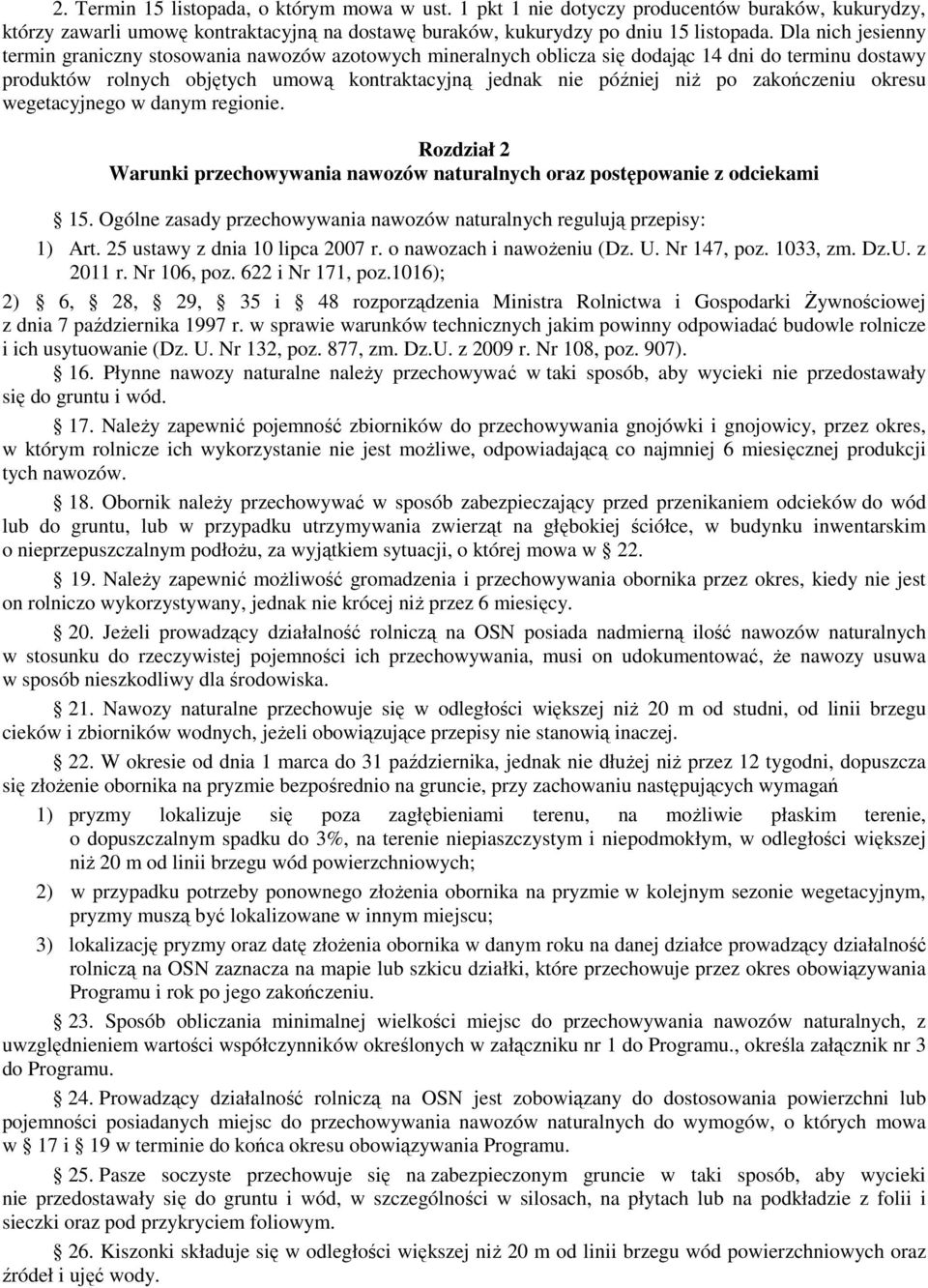 zakończeniu okresu wegetacyjnego w danym regionie. Rozdział 2 Warunki przechowywania nawozów naturalnych oraz postępowanie z odciekami 15.