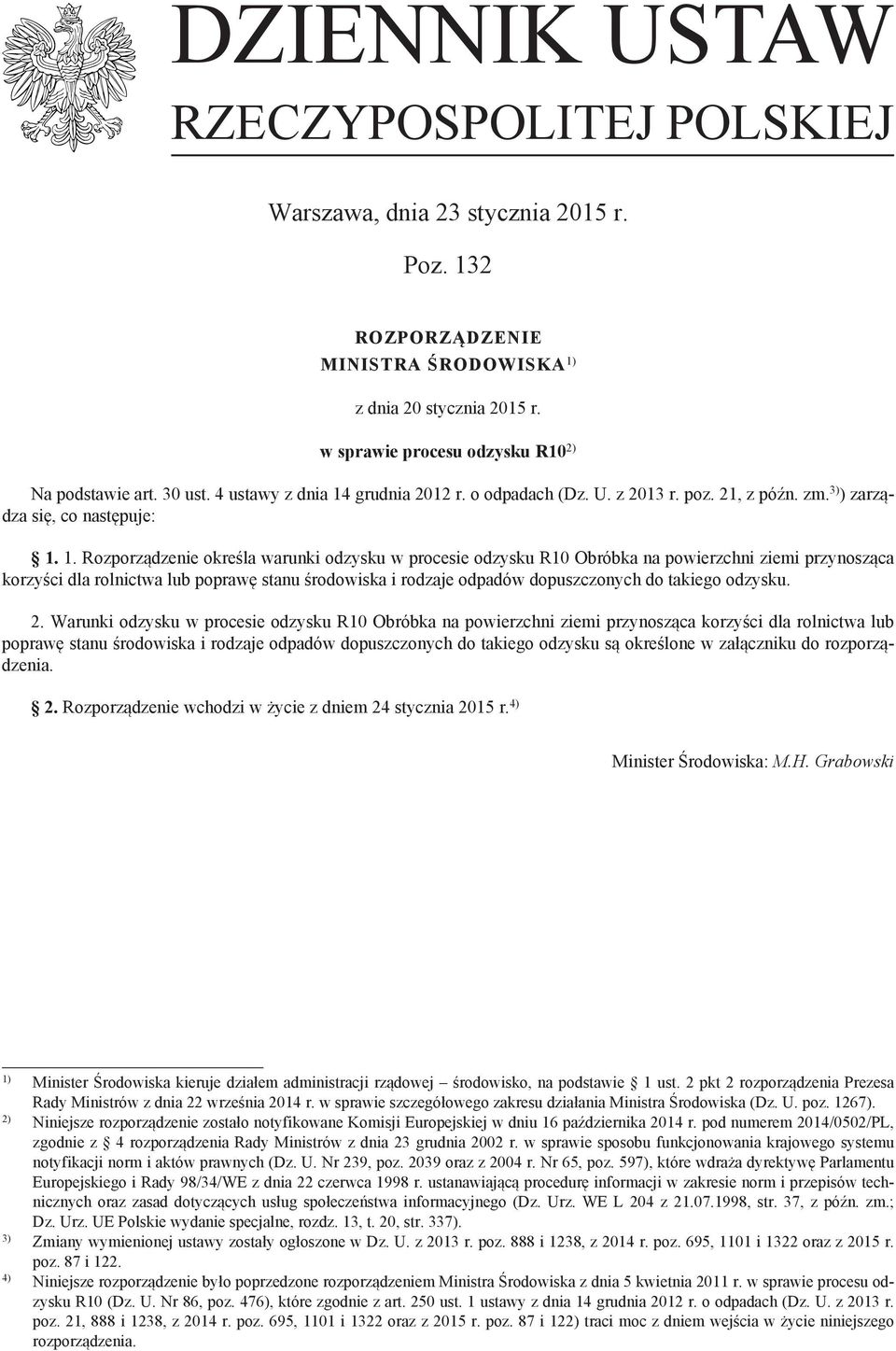 grudnia 2012 r. o odpadach (Dz. U. z 2013 r. poz. 21, z późn. zm. 3) ) zarządza się, co następuje: 1.