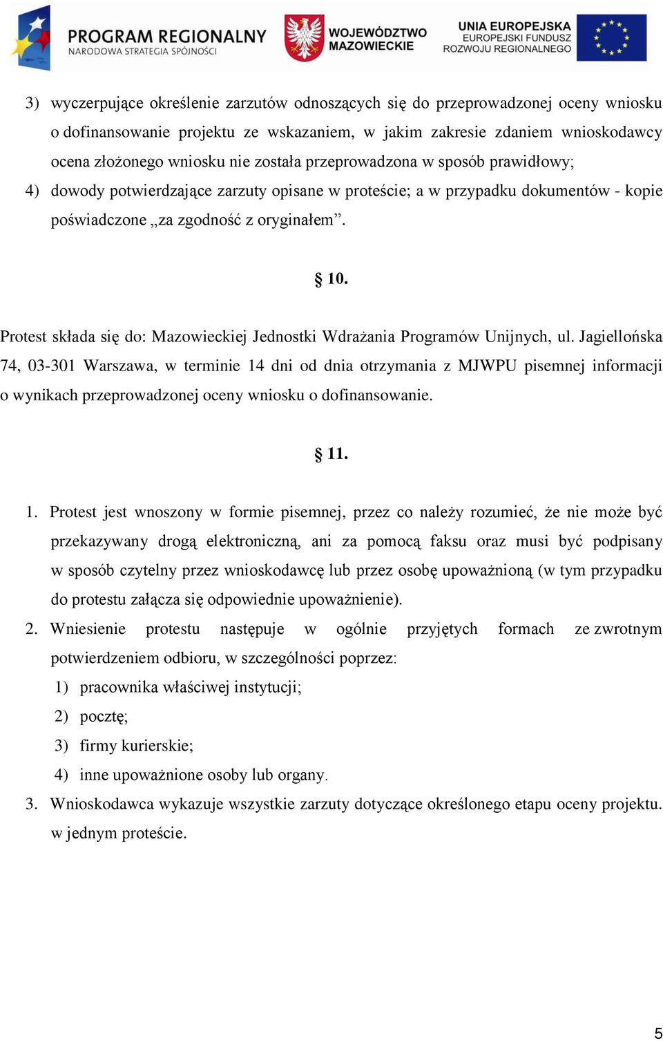 Protest składa się do: Mazowieckiej Jednostki Wdrażania Programów Unijnych, ul.