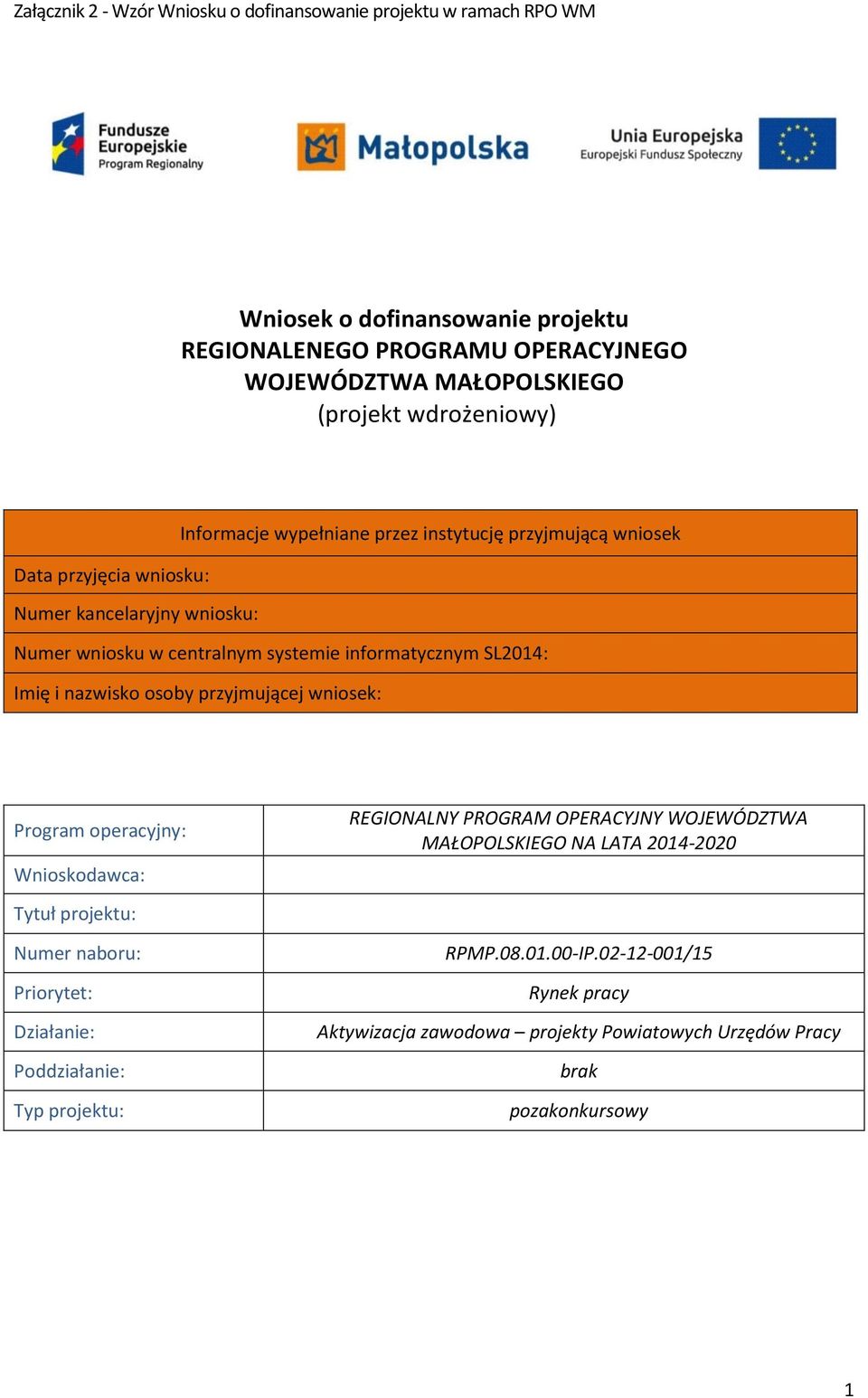 informatycznym SL04: Imię i nazwisko osoby przyjmującej wniosek: Program operacyjny: Wnioskodawca: Tytuł projektu: Numer naboru: Priorytet: Działanie: Poddziałanie: Typ