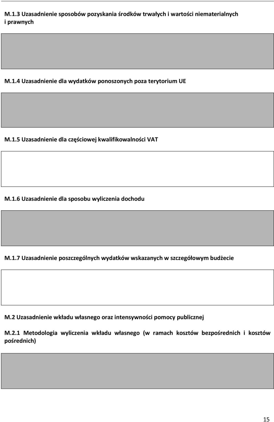 .6 Uzasadnienie dla sposobu wyliczenia dochodu M..7 Uzasadnienie poszczególnych wydatków wskazanych w szczegółowym budżecie M.