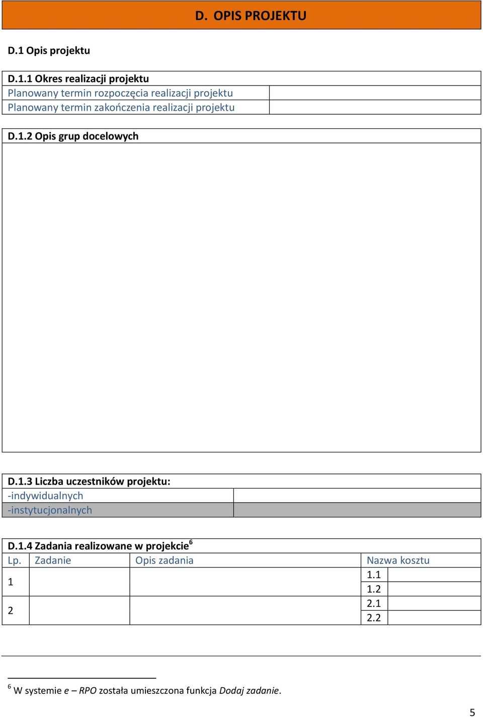 zakończenia realizacji projektu D.. Opis grup docelowych D.