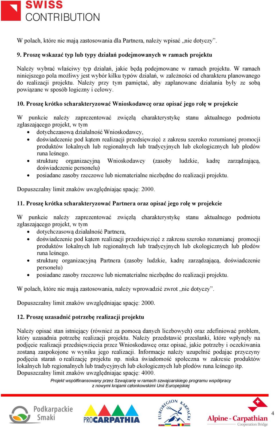 W ramach niniejszego pola możliwy jest wybór kilku typów działań, w zależności od charakteru planowanego do realizacji projektu.