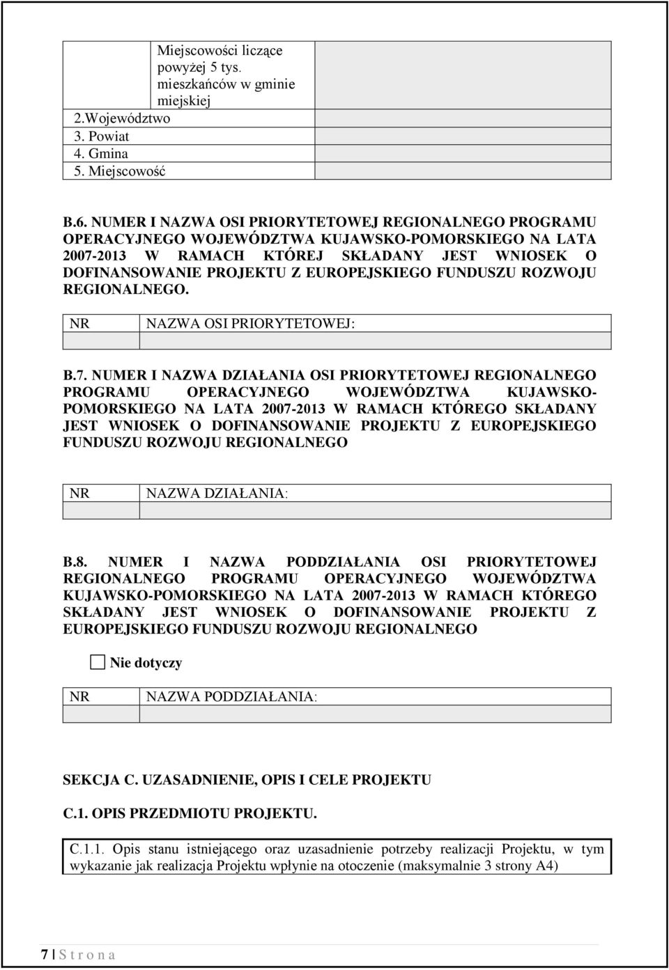 FUNDUSZU ROZWOJU REGIONALNEGO. NR NAZWA OSI PRIORYTETOWEJ: B.7.