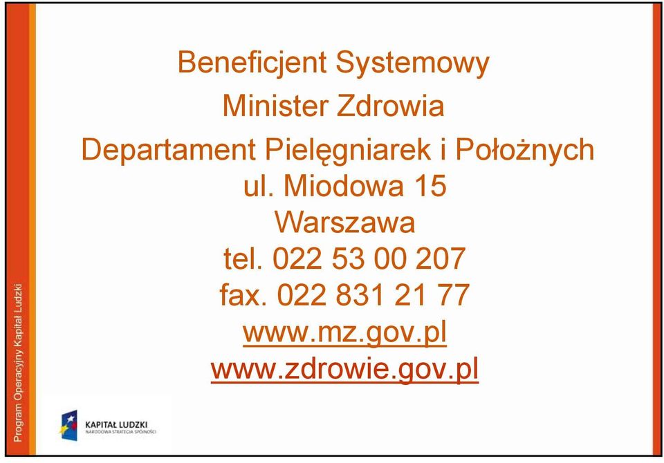 Miodowa 15 Warszawa tel. 022 53 00 207 fax.