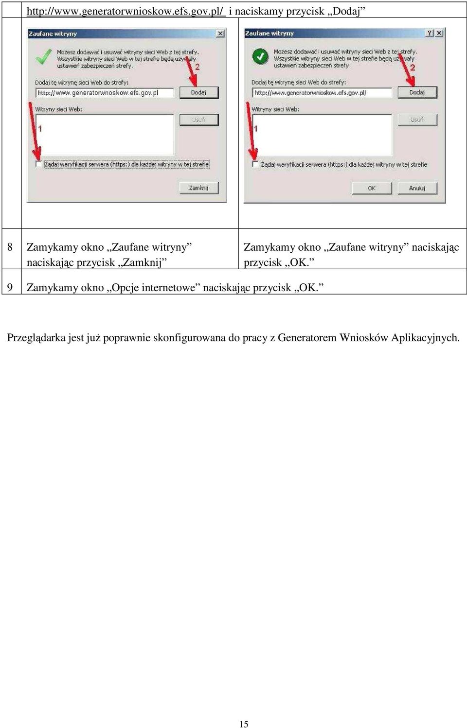 Zamknij Zamykamy okno Zaufane witryny naciskając przycisk OK.