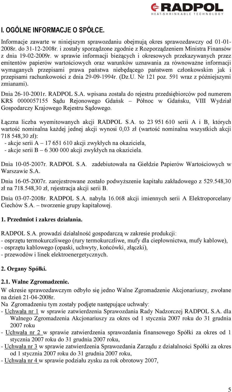 w sprawie informacji bieżących i okresowych przekazywanych przez emitentów papierów wartościowych oraz warunków uznawania za równoważne informacji wymaganych przepisami prawa państwa niebędącego