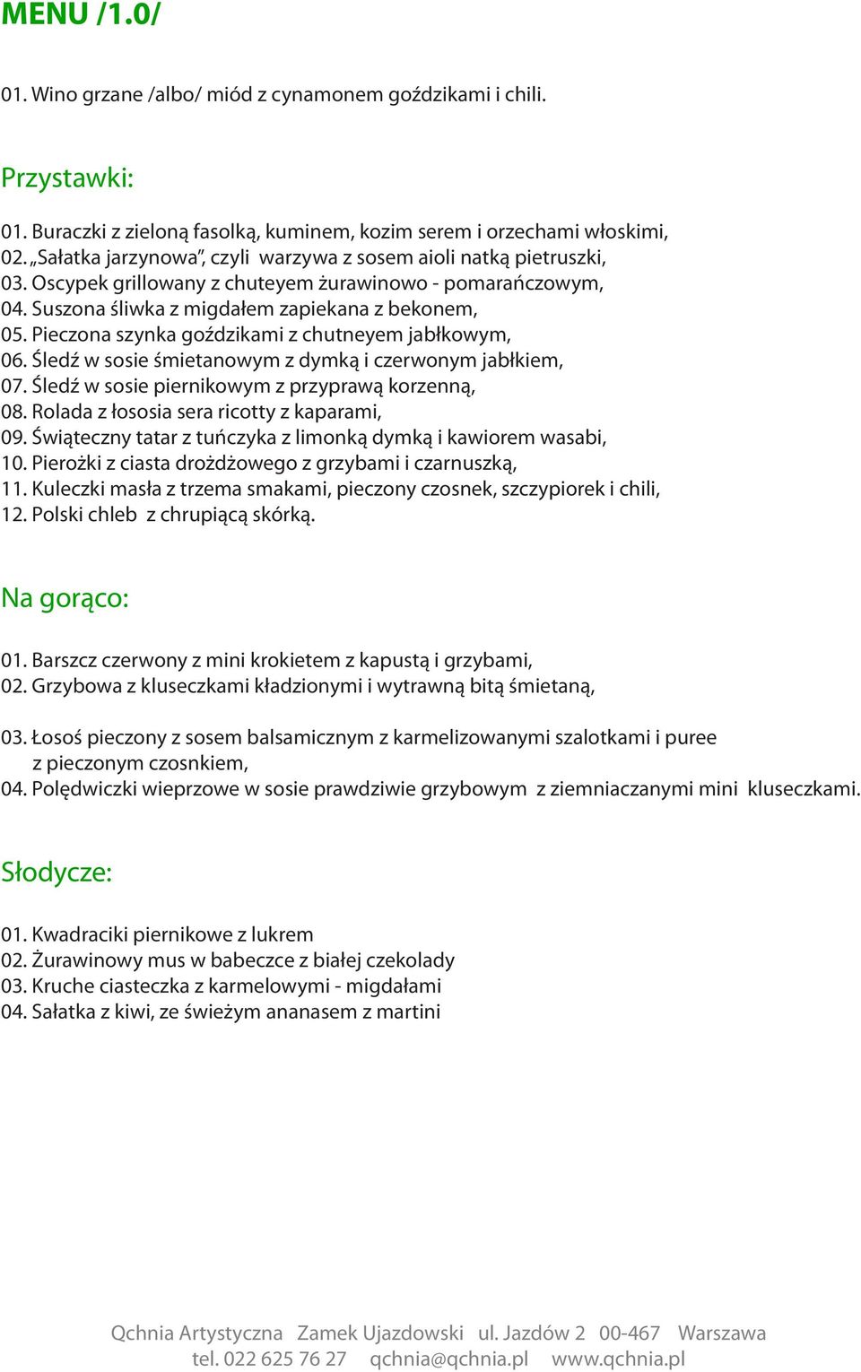 Pieczona szynka goździkami z chutneyem jabłkowym, 06. Śledź w sosie śmietanowym z dymką i czerwonym jabłkiem, 07. Śledź w sosie piernikowym z przyprawą korzenną, 08.