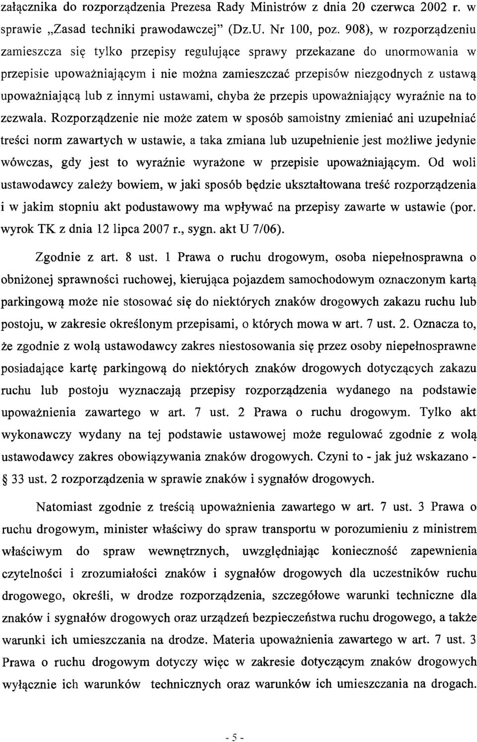 innymi ustawami, chyba że przepis upoważniający wyraźnie na to zezwala.