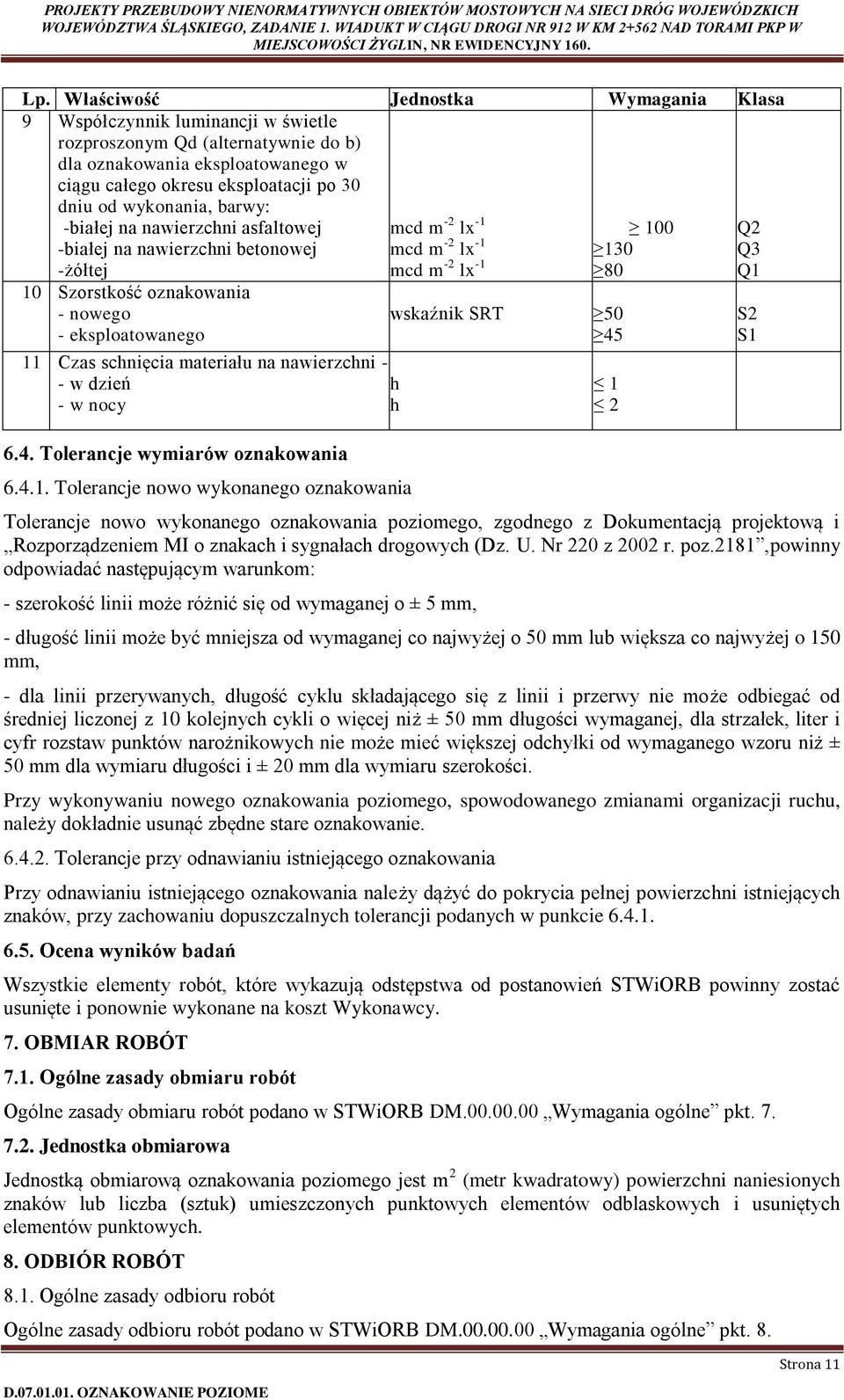 dzień h - w nocy h 6.4. Tolerancje wymiarów oznakowania 6.4.1.