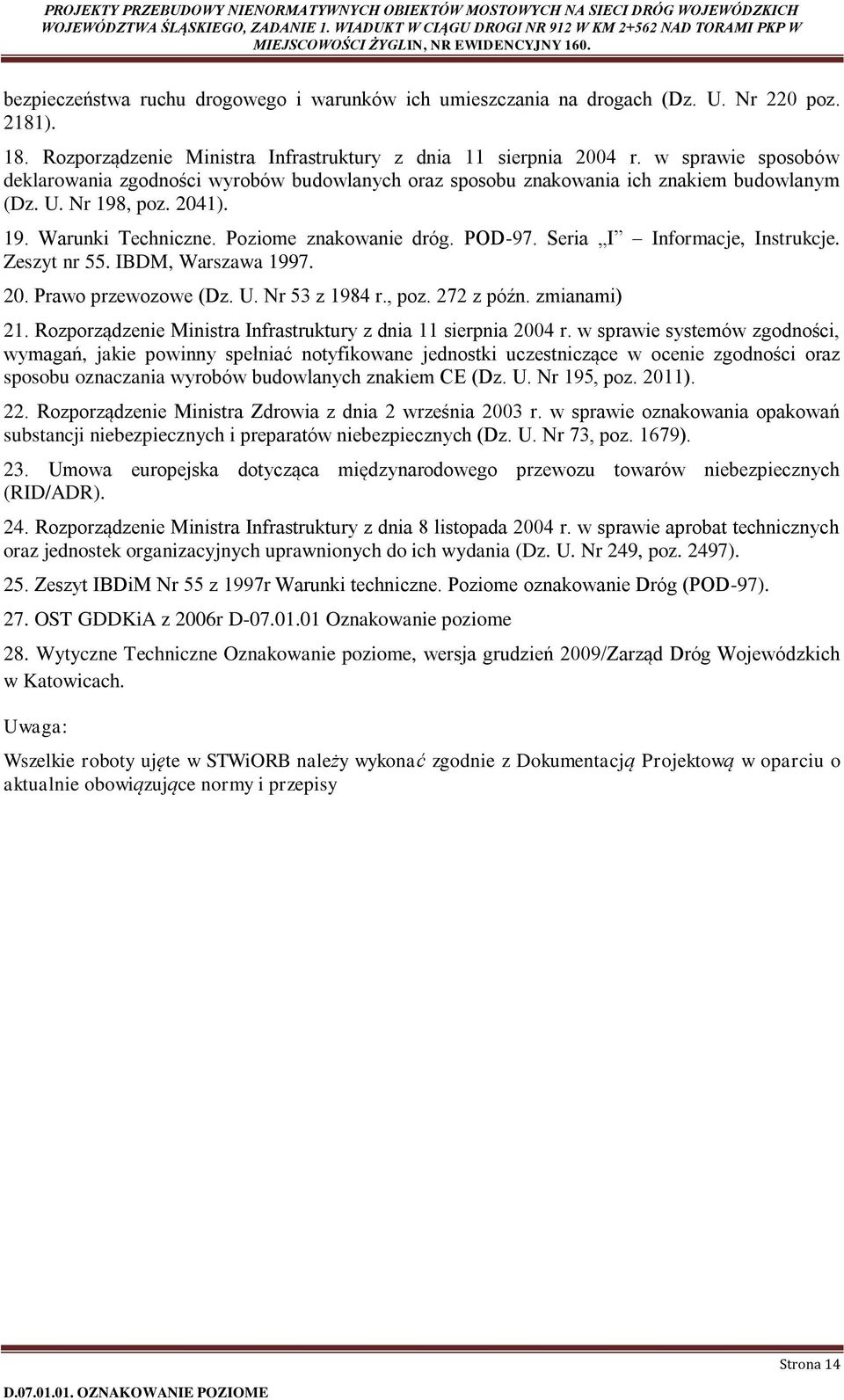 Seria I Informacje, Instrukcje. Zeszyt nr 55. IBDM, Warszawa 1997. 20. Prawo przewozowe (Dz. U. Nr 53 z 1984 r., poz. 272 z późn. zmianami) 21.