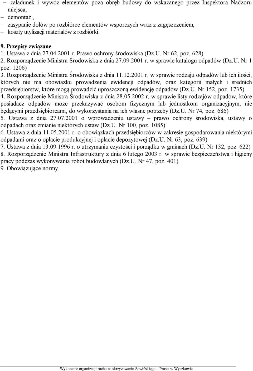 U. Nr 1 poz. 1206) 3. Rozporządzenie Ministra Środowiska z dnia 11.12.2001 r.