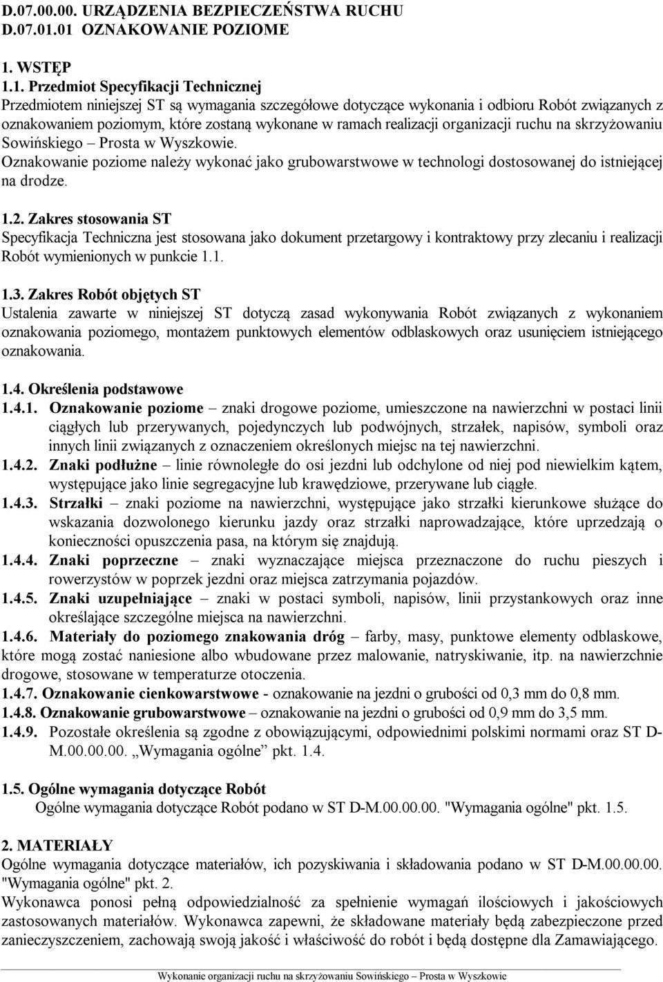 które zostaną wykonane w ramach realizacji organizacji ruchu na skrzyżowaniu Sowińskiego Prosta w Wyszkowie.