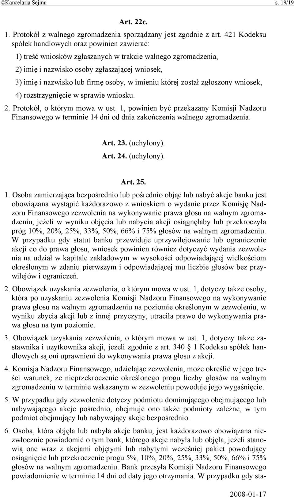 w imieniu której został zgłoszony wniosek, 4) rozstrzygnięcie w sprawie wniosku. 2. Protokół, o którym mowa w ust.