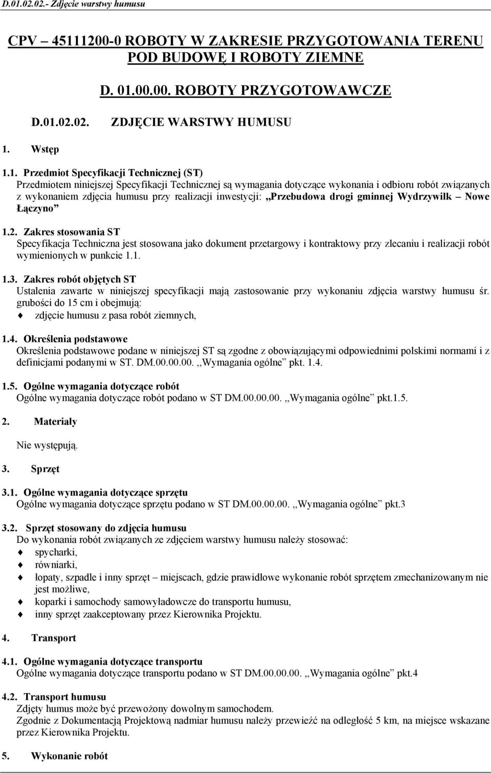 inwestycji:,,przebudowa drogi gminnej Wydrzywilk Nowe Łączyno 1.2.