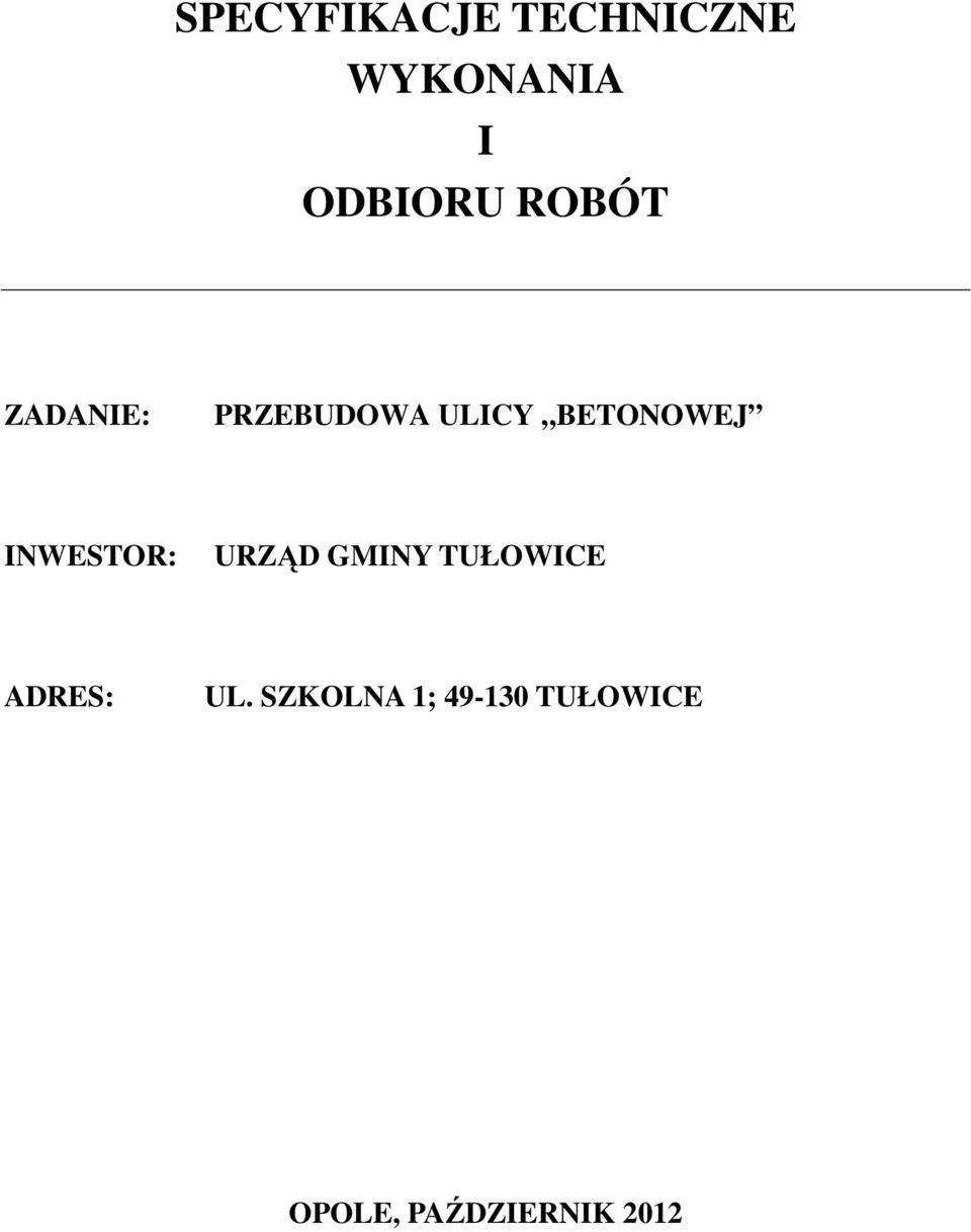 INWESTOR: URZĄD GMINY TUŁOWICE ADRES: UL.