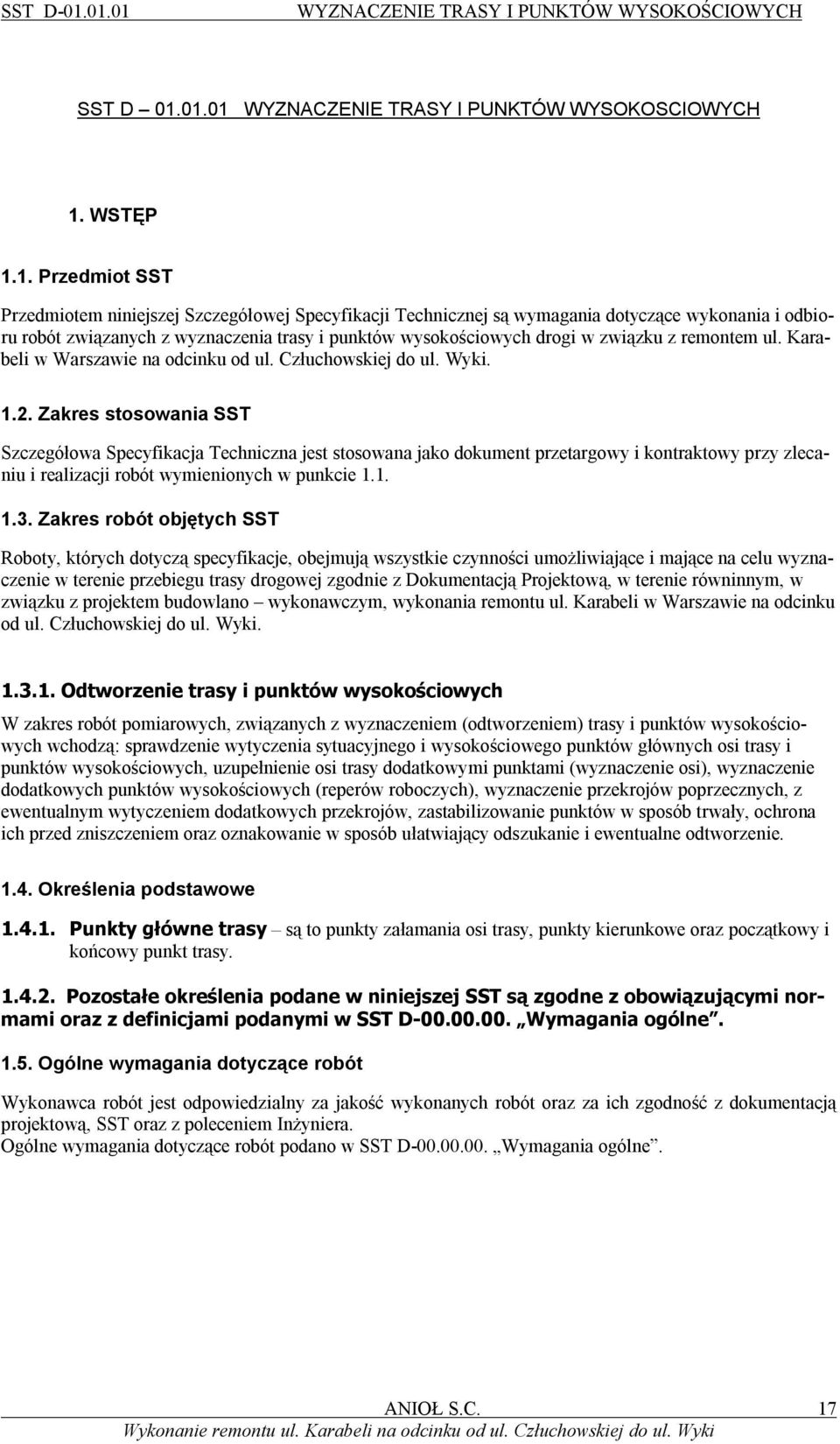 wymagania dotyczące wykonania i odbioru robót związanych z wyznaczenia trasy i punktów wysokościowych drogi w związku z remontem ul. Karabeli w Warszawie na odcinku od ul. Człuchowskiej do ul. Wyki.