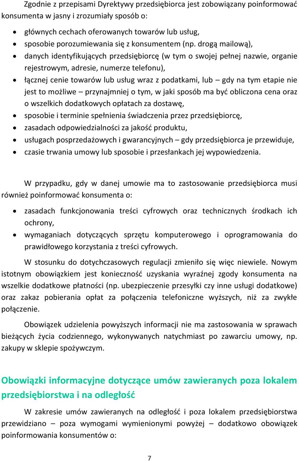 drogą mailową), danych identyfikujących przedsiębiorcę (w tym o swojej pełnej nazwie, organie rejestrowym, adresie, numerze telefonu), łącznej cenie towarów lub usług wraz z podatkami, lub gdy na tym