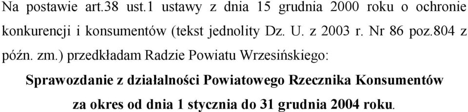 (tekst jednolity Dz. U. z 2003 r. Nr 86 poz.804 z późn. zm.