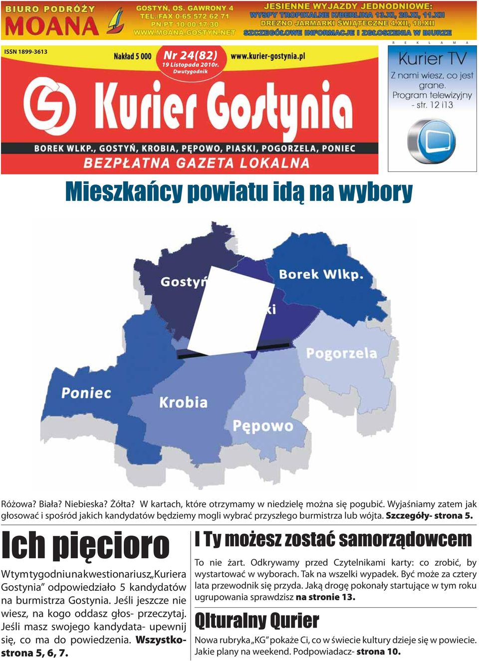 W tym tygodniu na kwestionariusz Kuriera Gostynia odpowiedziało 5 kandydatów na burmistrza Gostynia. Jeśli jeszcze nie wiesz, na kogo oddasz głos- przeczytaj.