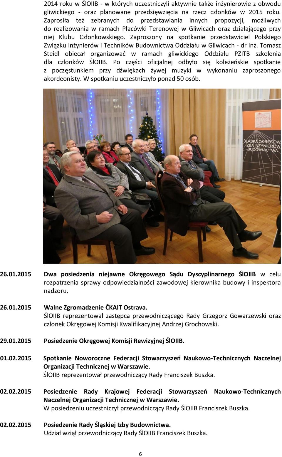 Zaproszony na spotkanie przedstawiciel Polskiego Związku Inżynierów i Techników Budownictwa Oddziału w Gliwicach - dr inż.