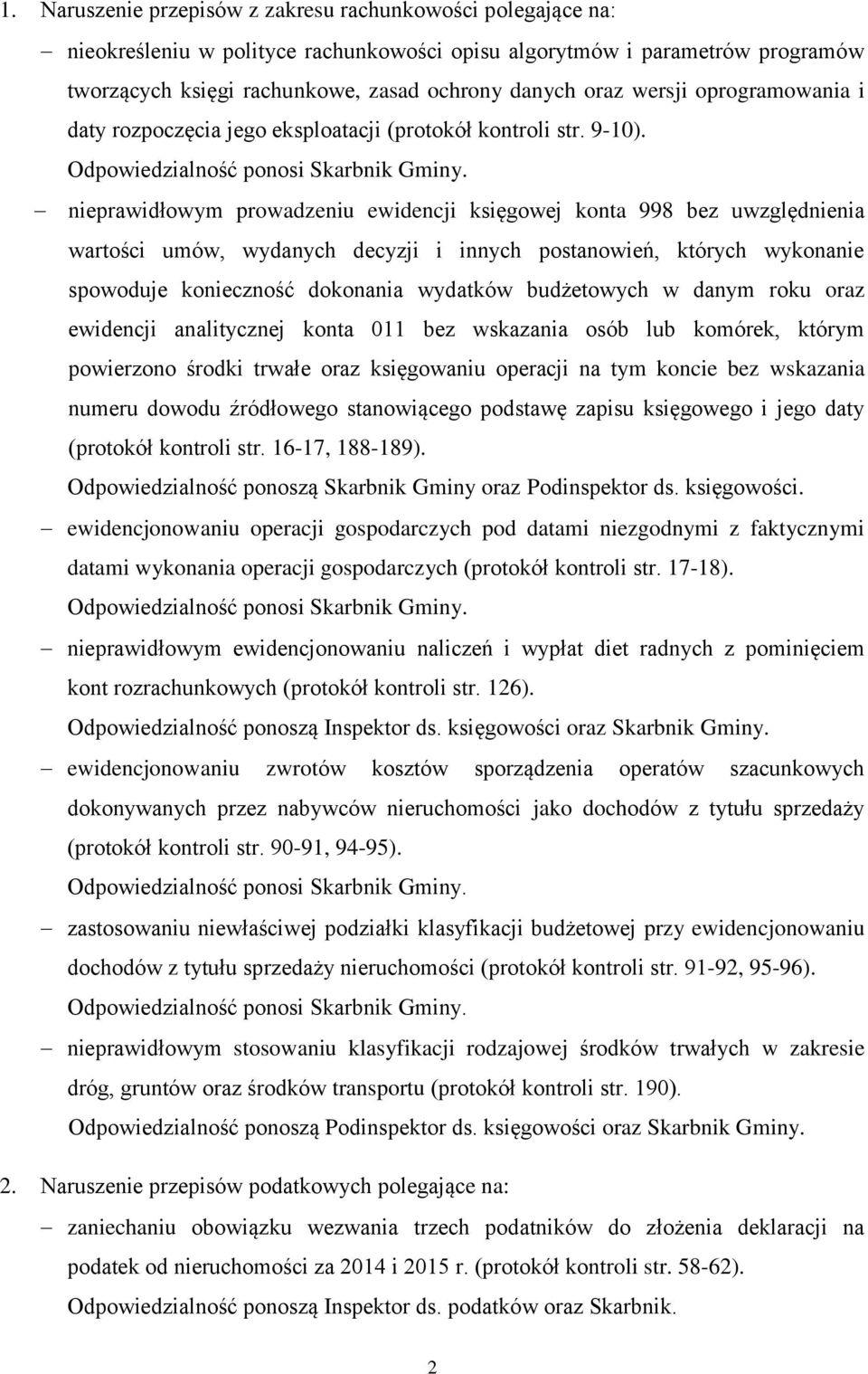 nieprawidłowym prowadzeniu ewidencji księgowej konta 998 bez uwzględnienia wartości umów, wydanych decyzji i innych postanowień, których wykonanie spowoduje konieczność dokonania wydatków budżetowych