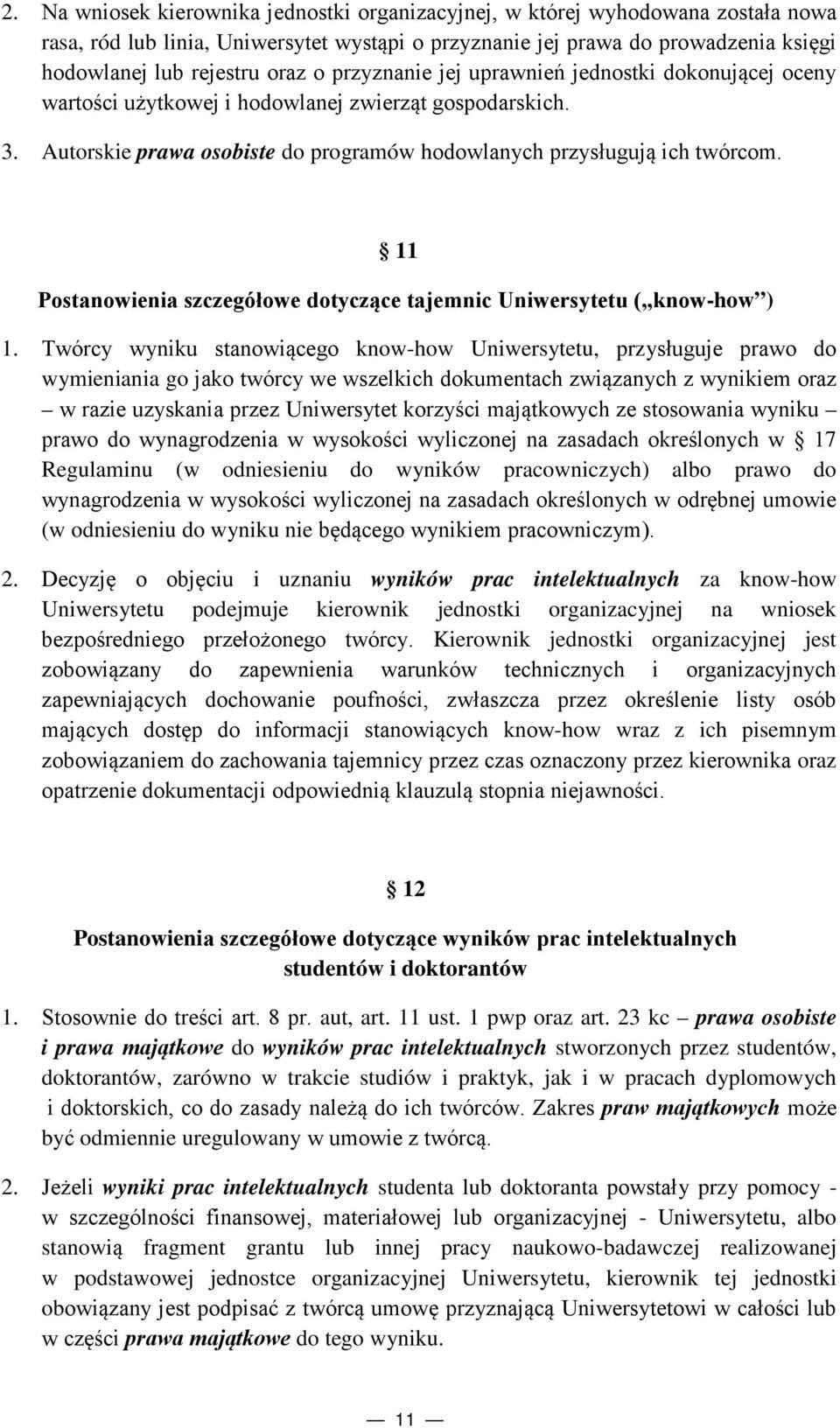 11 Postanowienia szczegółowe dotyczące tajemnic Uniwersytetu ( know-how ) 1.