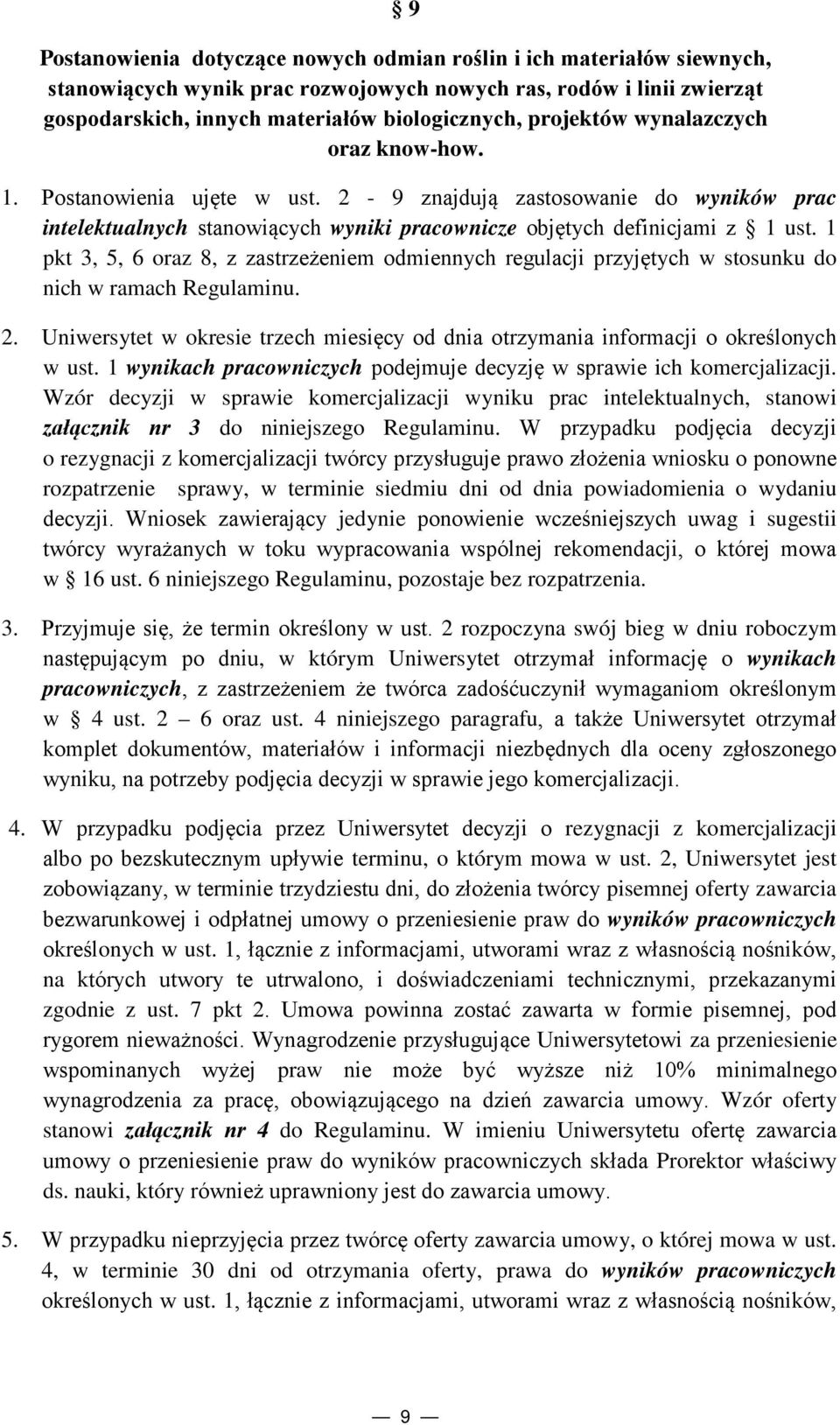 1 pkt 3, 5, 6 oraz 8, z zastrzeżeniem odmiennych regulacji przyjętych w stosunku do nich w ramach Regulaminu. 2.