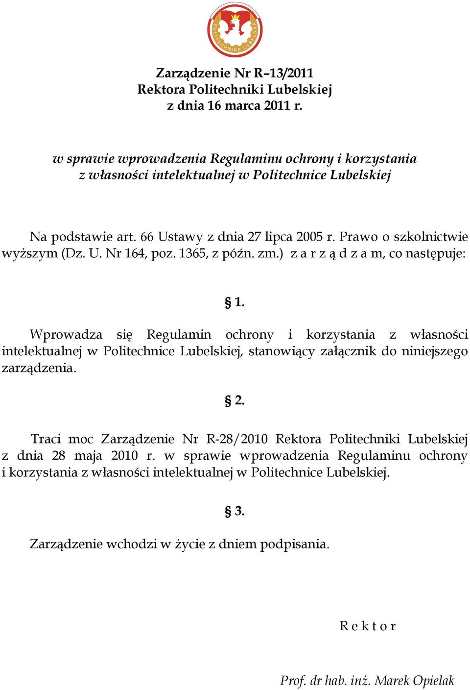 1365, z późn. zm.) z a r z ą d z a m, co następuje: 1.